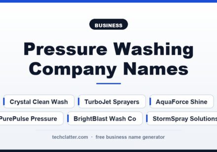 Pressure Washing Company Names: Crystal Clean Wash, TurboJet Sprayers, FreshFacade PowerWash and more name ideas